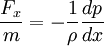 \frac{F_x}{m}=-\frac{1}{\rho}\frac{dp}{dx}