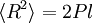 \langle R^{2} \rangle = 2Pl