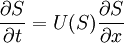 \frac{\partial S}{\partial t} = U(S)\frac{\partial S}{\partial x}