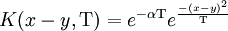 K(x-y,\Tau) = e^{-\alpha \Tau} e^{-(x-y)^2\over \Tau} \,