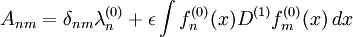 A_{nm} = \delta_{nm}\lambda^{(0)}_n + \epsilon \int f^{(0)}_n(x) D^{(1)} f^{(0)}_m(x)\,dx