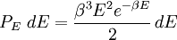 P_E~dE = \frac{\beta^3 E^2 e^{-\beta E}}{2}\,dE