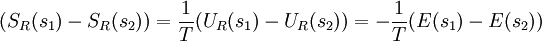 (S_R (s_1) - S_R (s_2)) = \frac{1}{T} (U_R (s_1) - U_R (s_2)) = - \frac{1}{T} (E(s_1) - E(s_2))