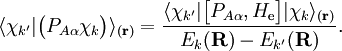 \langle\chi_{k'}|\big(P_{A\alpha}\chi_k\big)\rangle_{(\mathbf{r})} = \frac{\langle\chi_{k'} |\big[P_{A\alpha}, H_\mathrm{e}\big] | \chi_k\rangle_{(\mathbf{r})}} {E_{k}(\mathbf{R})- E_{k'}(\mathbf{R})}.