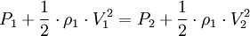 P_1 + \frac{1}{2}\cdot\rho_1\cdot V_1^2 = P_2 + \frac{1}{2}\cdot\rho_1\cdot V_2^2