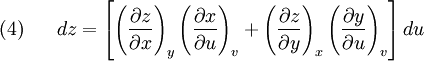 (4)~~~~~   dz =    \left[   \left(\frac{\partial z}{\partial x}\right)_y   \left(\frac{\partial x}{\partial u}\right)_v   +   \left(\frac{\partial z}{\partial y}\right)_x   \left(\frac{\partial y}{\partial u}\right)_v   \right]du