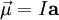 \vec{\mu}=I \mathbf{a}