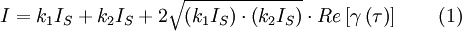 I = k_1 I_S + k_2 I_S + 2 \sqrt { \left ( k_1 I_S \right ) \cdot \left ( k_2 I_S \right )} \cdot Re \left [\gamma	\left ( \tau \right ) \right] \qquad (1)