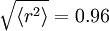 \sqrt{\langle r^2 \rangle} = 0.96