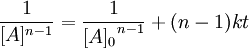 \frac{1}{[A]^{n-1}} = \frac{1}{{[A]_0}^{n-1}} + (n-1)kt