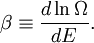 \beta \equiv \frac{d \ln \Omega}{ d E}.