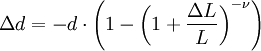 \Delta d = - d \cdot \left( 1 - {\left( 1 + {{\Delta L} \over L} \right)}^{-\nu} \right)