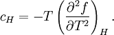 c_H = -T \left( \frac{\partial^2 f}{\partial T^2} \right)_H.