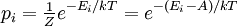 p_i = \tfrac{1}{Z}e^{- E_i/kT} = e^{-(E_i -A)/kT}