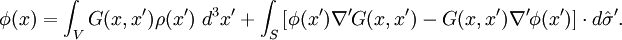 \phi(x) = \int_V G(x,x') \rho(x')\ d^3x' + \int_S \left[\phi(x')\nabla' G(x,x') - G(x,x')\nabla'\phi(x')\right] \cdot d\hat\sigma'.