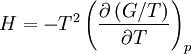 H = -T^2\left(\frac{\partial \left(G/T\right)}{\partial T}\right)_p