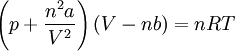 \left(p + \frac{n^2 a}{V^2}\right)\left(V-nb\right) = nRT