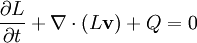 \frac{\partial L}{\partial t} + \nabla \cdot (L\mathbf{v}) + Q = 0