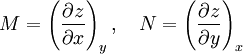 M = \left(\frac{\partial z}{\partial x}\right)_y, \quad  N = \left(\frac{\partial z}{\partial y}\right)_x