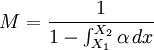 M = \frac{1}{1-\int_{X_1}^{X_2} \alpha\, dx}