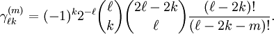 \gamma^{(m)}_{\ell k} = (-1)^k 2^{-\ell} \binom{\ell}{k}\binom{2\ell-2k}{\ell} \frac{(\ell-2k)!}{(\ell-2k-m)!}.