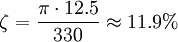 \zeta = \frac {\pi \cdot 12.5} {330} \approx 11.9%