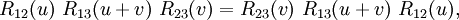 R_{12}(u) \ R_{13}(u+v) \ R_{23}(v) = R_{23}(v) \ R_{13}(u+v) \ R_{12}(u),