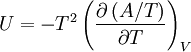 U = -T^2\left(\frac{\partial \left(A/T\right)}{\partial T}\right)_V