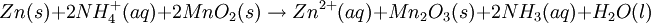 Zn(s) + 2NH^{+}_{4}(aq)+ 2MnO_{2}(s) \rightarrow Zn^{2+}(aq) + Mn_{2}O_{3}(s) + 2NH_{3} (aq) + H_{2}O (l)\,