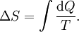 \Delta S = \int \frac{\mathrm{d}Q}{T}.