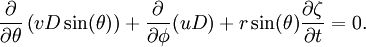 \frac{\partial}{\partial \theta} \left(vD \sin( \theta )\right) + \frac{\partial}{\partial \phi} (uD) + r \sin( \theta ) \frac{\partial \zeta}{\partial t} = 0.