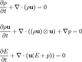 \begin{align} &{\partial\rho\over\partial t}+ \nabla\cdot(\rho\bold u)=0\\\\ &{\partial\rho{\bold u}\over\partial t}+ \nabla\cdot((\rho \bold u)\otimes\bold u)+\nabla p=0\\\\ &{\partial E\over\partial t}+ \nabla\cdot(\bold u(E+p))=0 \end{align}