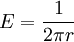 E = {1\over 2\pi r}