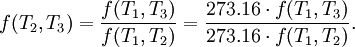 f(T_2,T_3) = \frac{f(T_1,T_3)}{f(T_1,T_2)} = \frac{273.16 \cdot f(T_1,T_3)}{273.16 \cdot f(T_1,T_2)}.