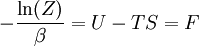 -\frac{\ln(Z)}{\beta} = U - TS = F