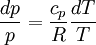 {\frac{dp}{p}} = {\frac{c_{p}}{R}\frac{dT}{T}}