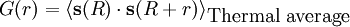 G (r) = \langle \mathbf{s}(R) \cdot \mathbf{s}(R+r)\rangle_{\mbox{Thermal average}}