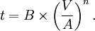 t = B\times\left(\frac{V}{A}\right)^n.