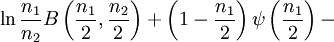 \ln \frac{n_1}{n_2} B\left(\frac{n_1}{2},\frac{n_2}{2}\right) + \left(1 - \frac{n_1}{2}\right) \psi\left(\frac{n_1}{2}\right) -