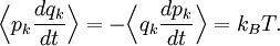 \Bigl\langle p_{k} \frac{dq_{k}}{dt} \Bigr\rangle = -\Bigl\langle q_{k} \frac{dp_{k}}{dt} \Bigr\rangle = k_{B} T.