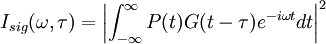 I_{sig}(\omega,\tau) = \left | \int_{-\infty}^{\infty} P(t) G(t-\tau) e^{-i \omega t} dt \right | ^2