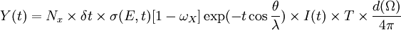 Y(t)=N_x \times \delta t \times \sigma (E,t )[1-\omega_X] \exp(-t\cos \frac{\theta}{\lambda}) \times I(t)\times T\times\frac{d(\Omega)}{4\pi}