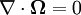 \nabla\cdot{\mathbf\Omega}=0