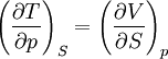 \left(\frac{\partial T}{\partial p}\right)_S = \left(\frac{\partial V}{\partial S}\right)_p