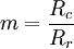 m = \frac {R_c}{R_r}