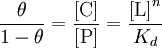 \frac{\theta}{1 -\theta} =  \frac{\left[ \mathrm{C} \right]}{\left[ \mathrm{P} \right]} =  \frac{\left[ \mathrm{L} \right]^{n}}{K_{d}}