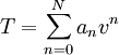 T = \sum_{n = 0}^N a_n v^n