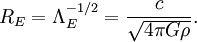 R_E = \Lambda_E^{-1/2} = {c \over \sqrt{4\pi G\rho}}.