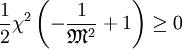 \frac{1}{2}\chi^2\left( -\frac{1}{\mathfrak{M}^2} + 1 \right) \ge 0