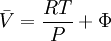 \bar V = \frac{{RT}} {P} + \Phi